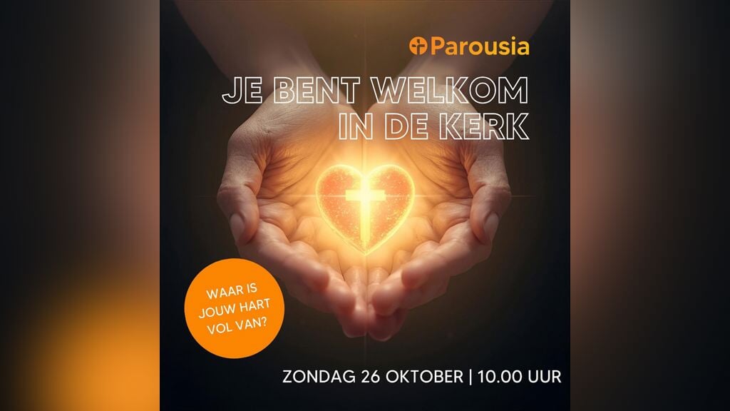 Open Kerkdienst: waar is jouw hart vol van?