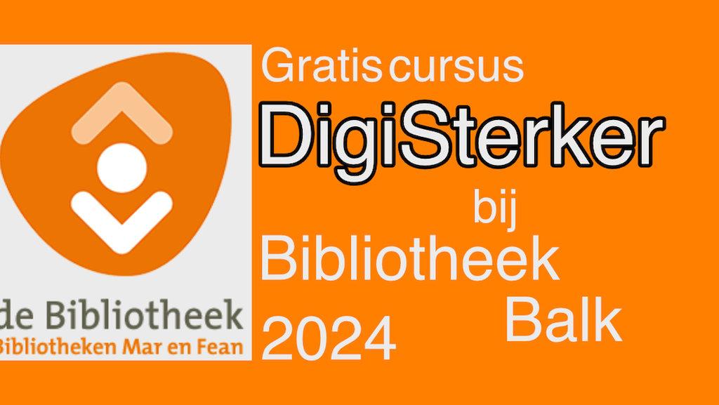 Aankondiging gratis cursus DigiSterker bij de Bibliotheek Balk, februari 2024