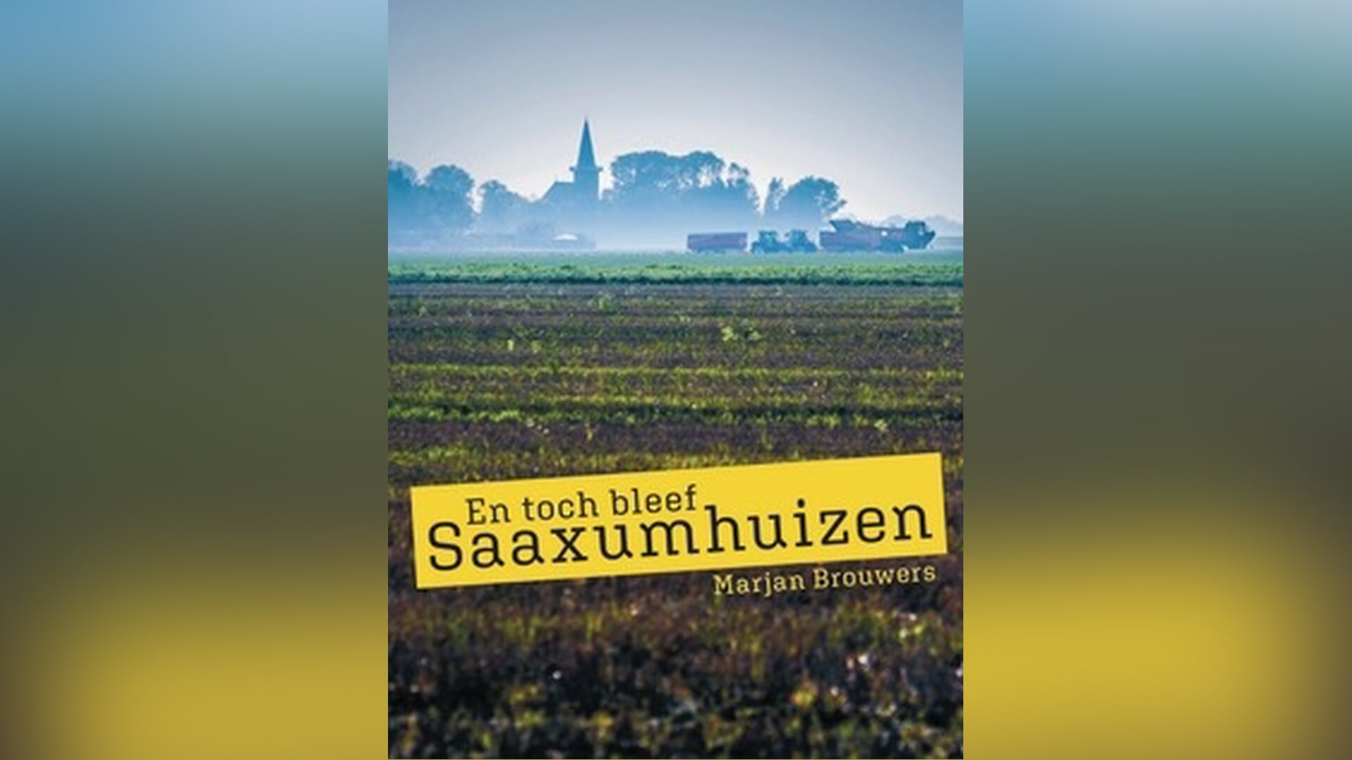 Boek over kleinste dorp van Het Hogeland: ‘En toch bleef Saaxumhuizen’
