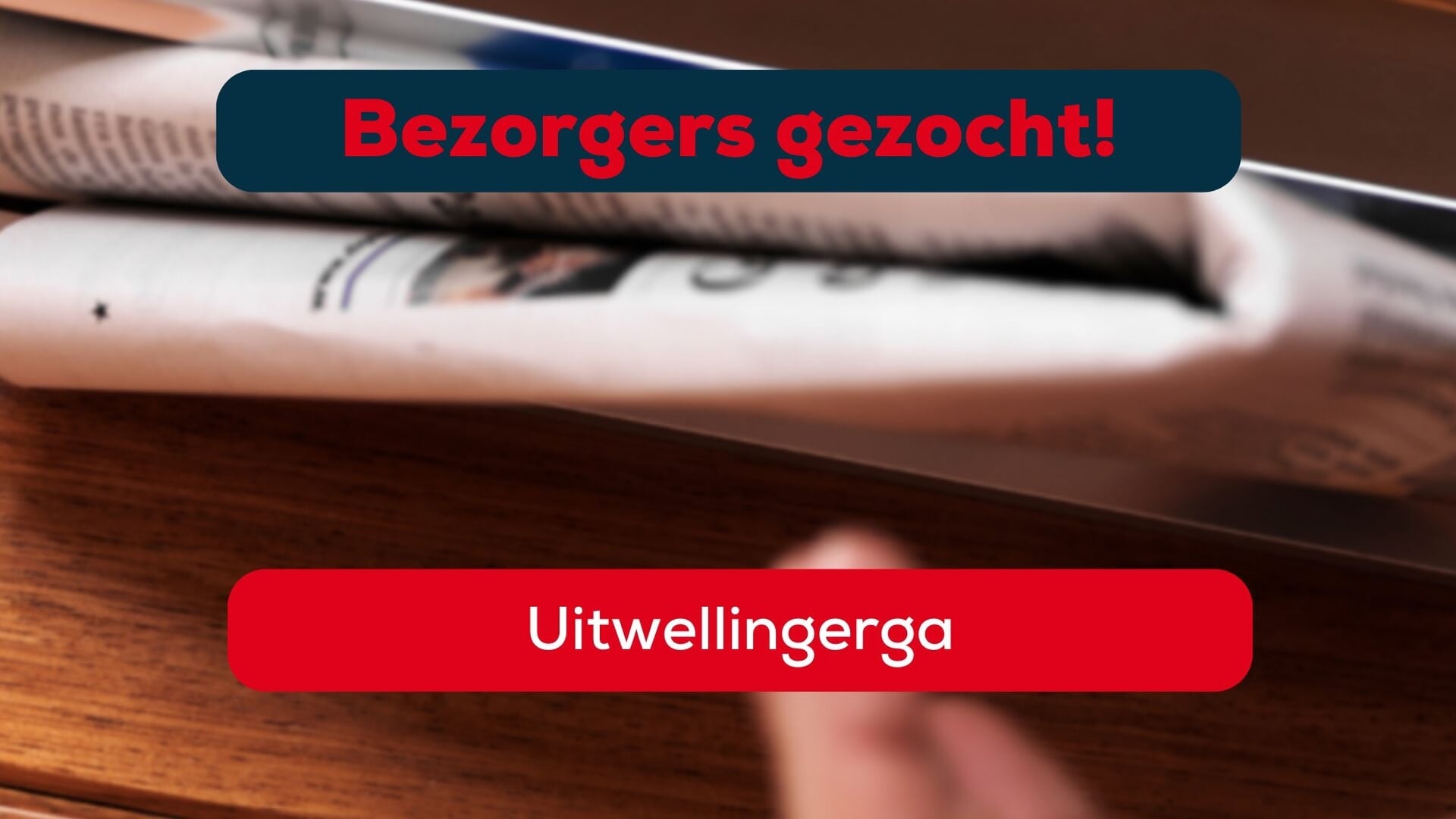 Bezorger gezocht voor Uitwellingerga