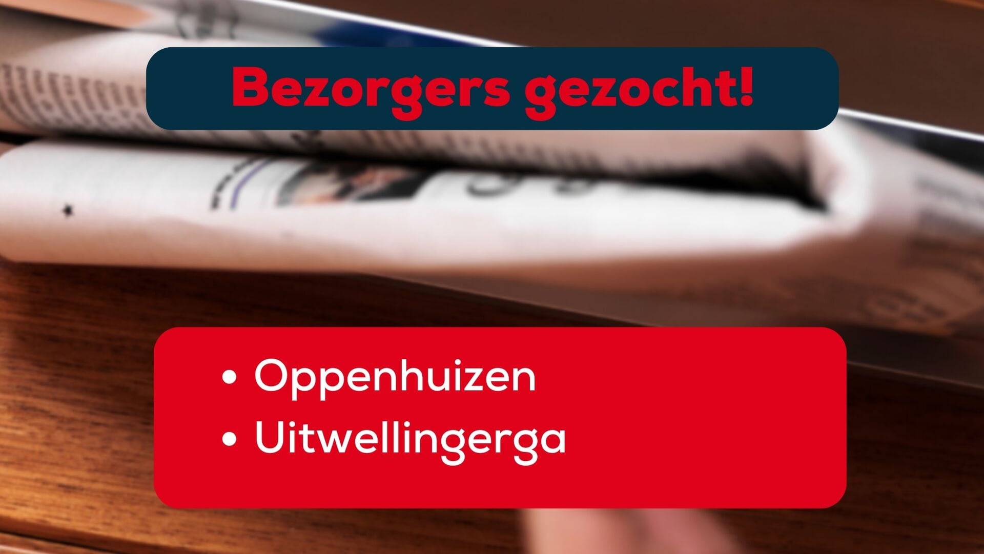 Bezorgers gezocht in Oppenhuizen en Uitwellingerga