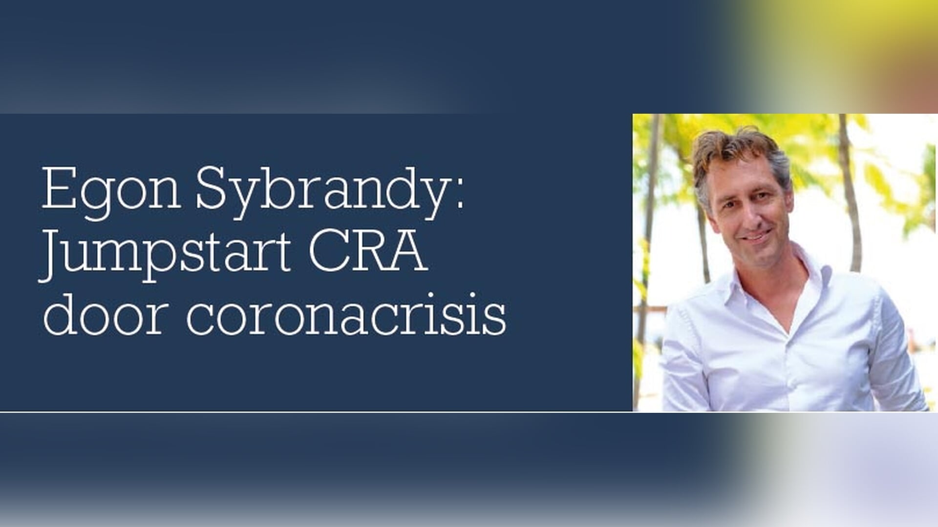 Egon Sybrandy: Jumpstart CRA door coronacrisis - Altijd het laatste nieuws