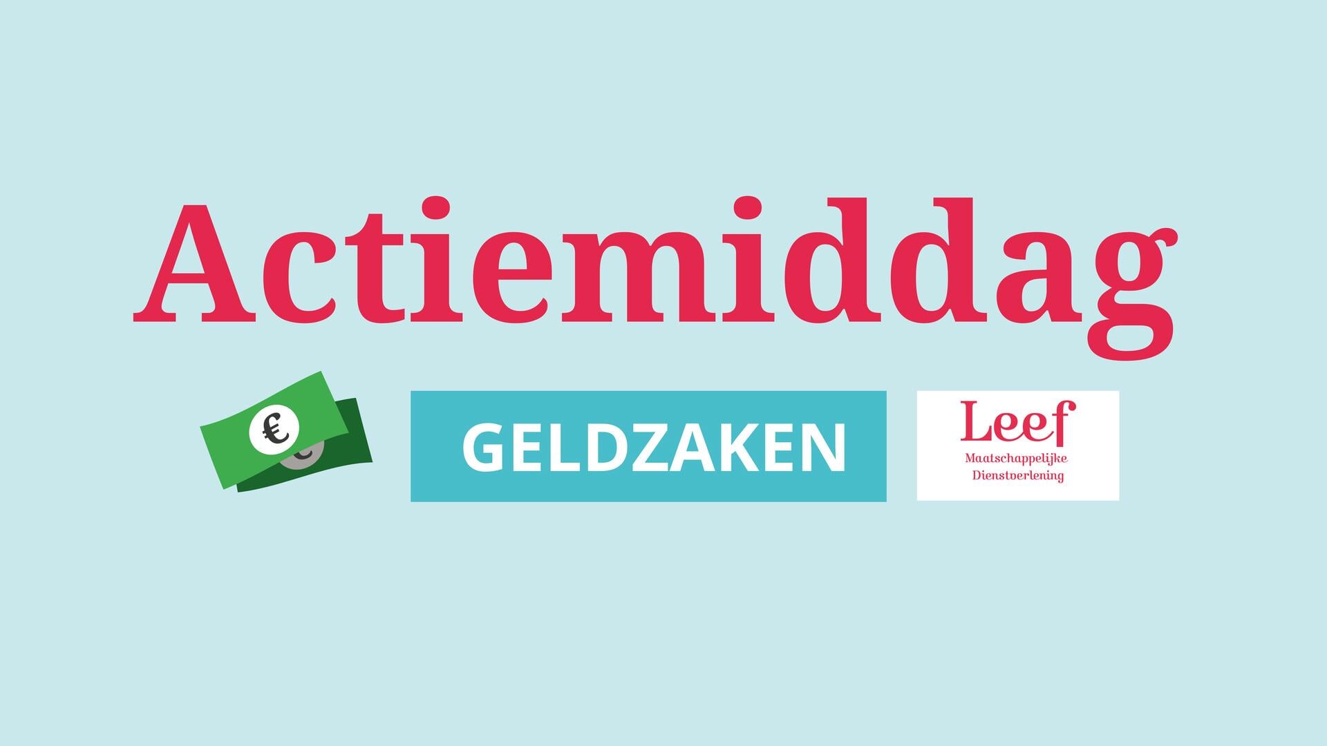 Leef organiseert actiemiddag geldzaken in het Dorpshuis Maarssen